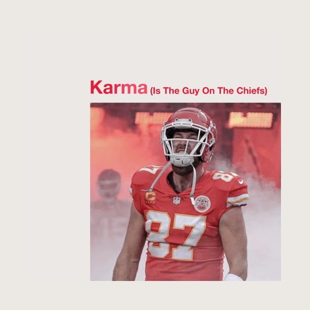 Football for the Swifties - Travis Kelce, Karma is the Guy on the Chiefs by Merlino Creative