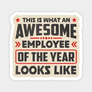 Funny Employee of the year Magnet