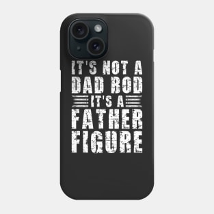 Its A Father Figure | White Text Funny Dad Phone Case