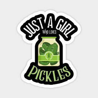 Just A Girl Who Loves Pickles Magnet