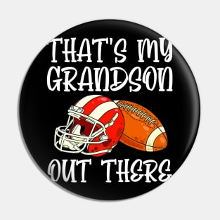 Thats My Grandson Out there Football Pin