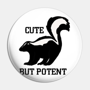 ‘CUTE BUT POTENT’ Pin