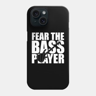 Funny FEAR THE BASS PLAYER T Shirt design cute gift Phone Case