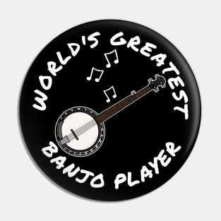 World's Greatest Banjo Player Banjoist Folk Musician Pin