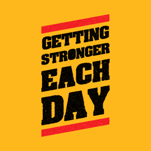 Getting Stronger Each Day T-Shirt