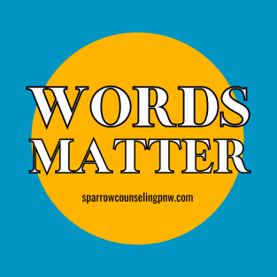 Words Matter T-Shirt