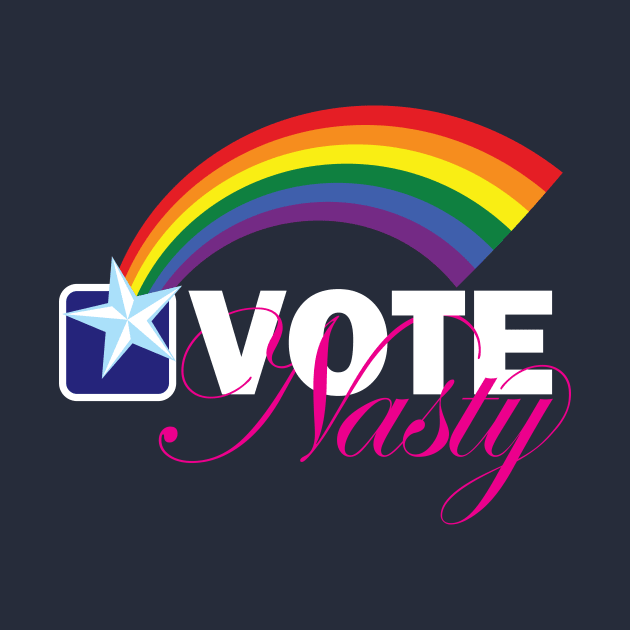 VOTE Nasty LGBTQ reversed by PeregrinusCreative