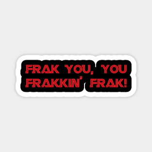 Frak you! Magnet