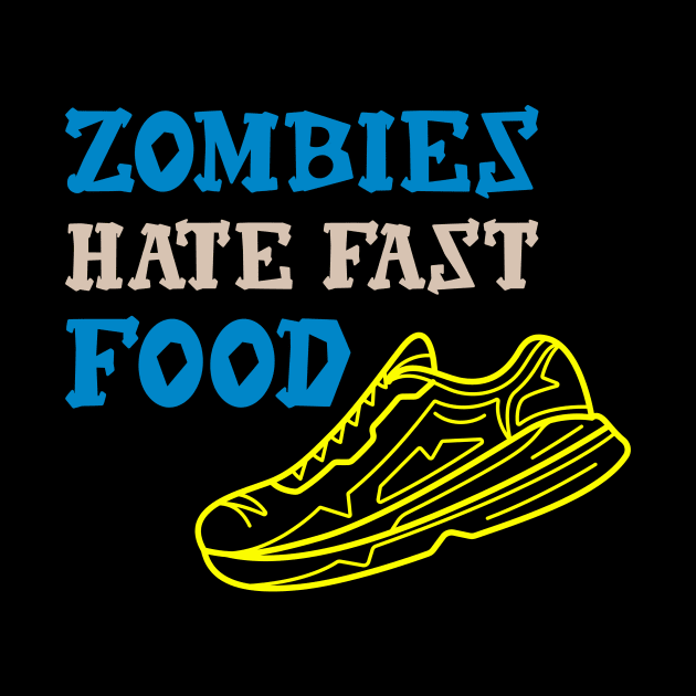 Zombies Hate Fast Food by teweshirt