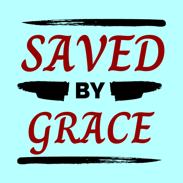 Saved By Grace | Christian Saying by All Things Gospel