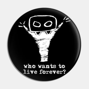 Bloody Mario - the Italian vampire – Who wants to live forever? (white on black) Pin
