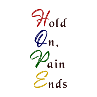 Hold On, Pain Ends (Hope) T-Shirt