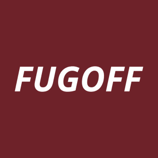 FUGOFF T-Shirt