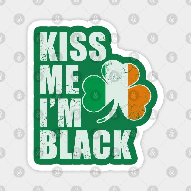 Kiss Me I'm Black African American St Patrick's Day Irish Magnet by E