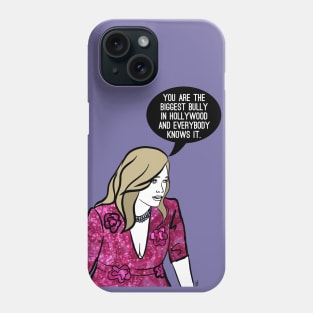 Biggest Bully in Hollywood Phone Case