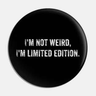 I'm not wierd Pin