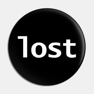 Lost Minimal Typography Pin