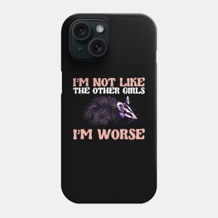 I'm Not Like The Other Girls, I'm Worse Phone Case