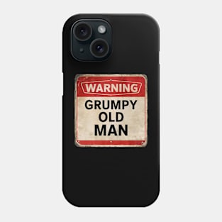 Warning Grumpy Old Man Funny Caution Sign Phone Case