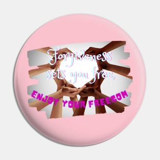 Forgiveness sets you free, enjoy your freedom, Forgiveness freedom Pin