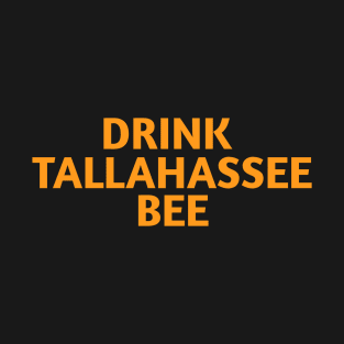 Drink Tallahassee Bee T-Shirt