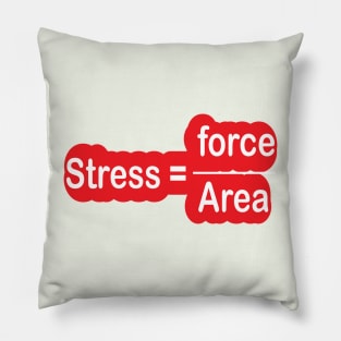 Funny Engineering Stress Formula for Engineers and Engineering Students Pillow