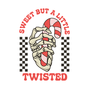 sweet but a little twisted T-Shirt