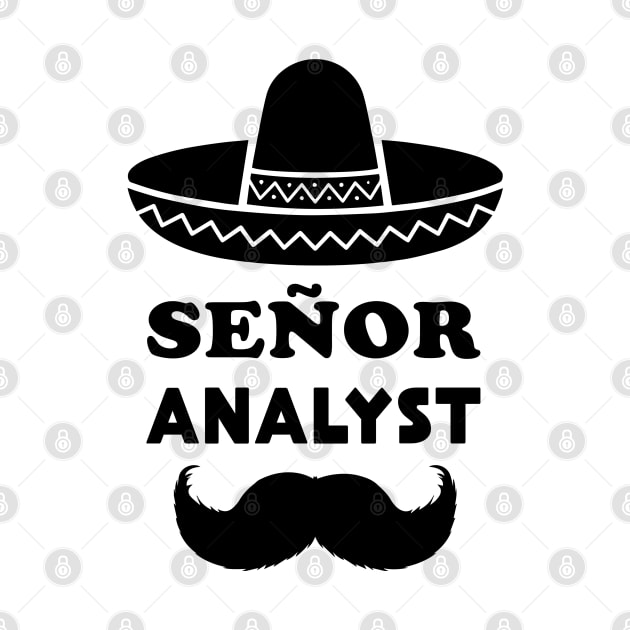 Señor Analyst Pun | Gift for Senior Analysts by shirtonaut