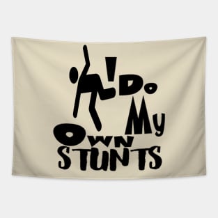 I Do All My Own Stunts Tapestry