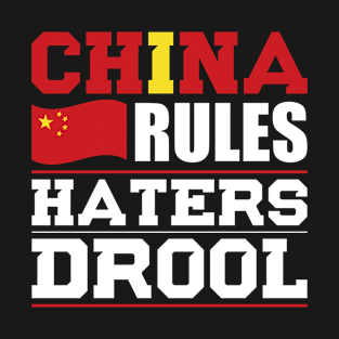 China Rules Haters Drool Nationality T-Shirt T-Shirt