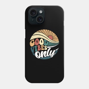 Good vibes only Phone Case