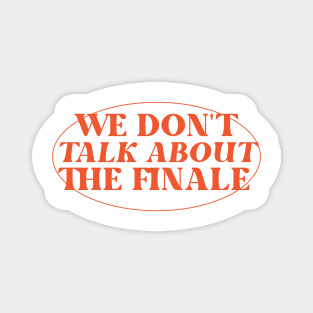 we don't talk about the finale Magnet