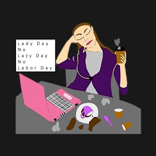 Lady Day Lazy Day Labor Day T-Shirt