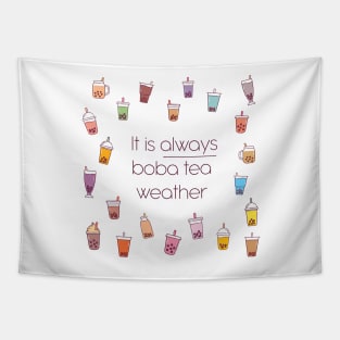 It Is Always Boba Tea Weather Tapestry