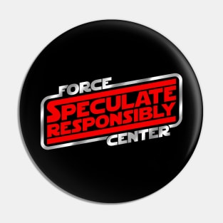 Speculate Responsibly Pin