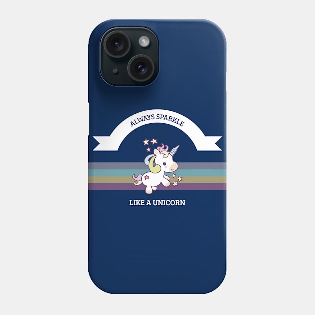 Always Sparkle Like A Unicorn Phone Case by mystore.bubbleunicorns@gmail.com