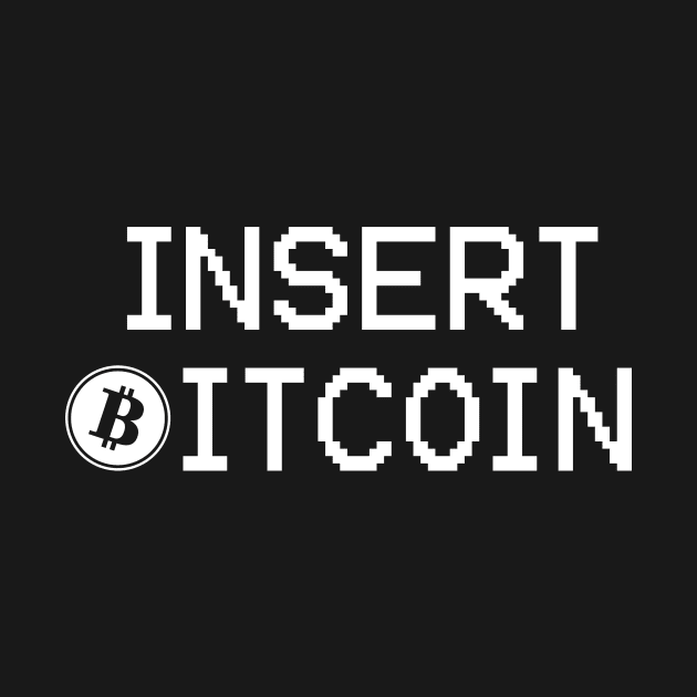 insert bitcoin sayings gift ideas for bitcoiners by HBfunshirts