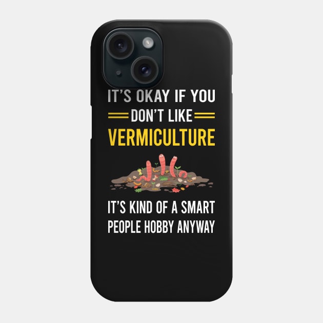 Smart People Hobby Vermiculture Worm Farming Farmer Vermicompost Vermicomposting Phone Case by Good Day