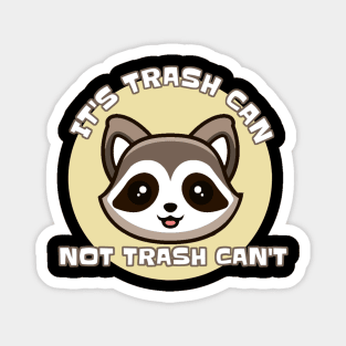 Its Trash Can Not Trash Cant Magnet