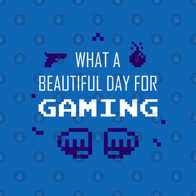 What a beautiful day for gaming! by Truthfully