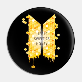 Life is sweet as honey, Honey Comb, Yellow, Dripping honey - k pop - BTS - Dynamite Pin