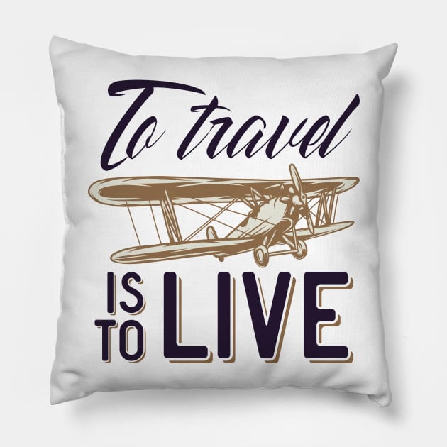 To travel is to live Pillow by GoshaDron