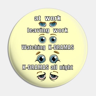 Funny Work to Watched K-DRAMAS Eye progression Pin