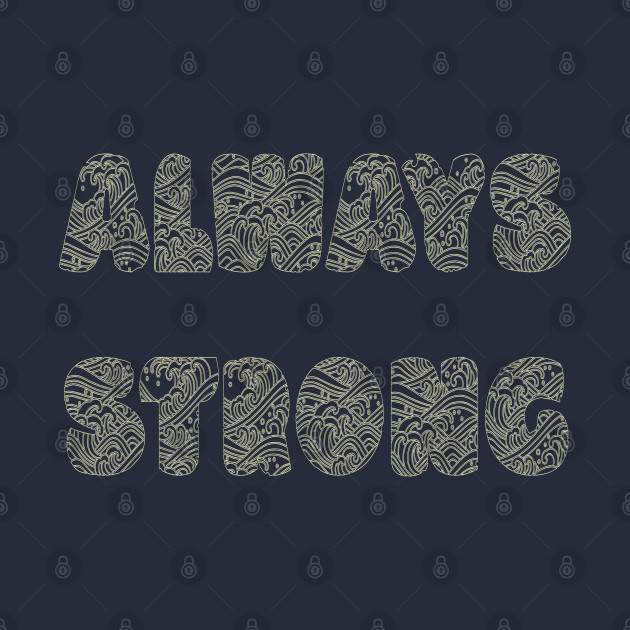 Always Strong by yayor