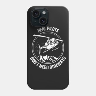 Real Pilots Don't need Runways Helicopter T-Shirt Christmas Gift Pilot Phone Case