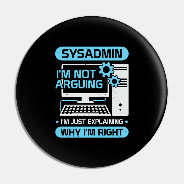 Funny System Administrator Job Sysadmin Gift - Sysadmin - Pin | TeePublic Funny System Administrator Job Sysadmin Gift - Sysadmin - Pin | TeePublic