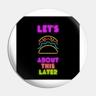 Lets taco about this later Pin
