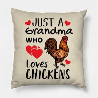 JUST A GRANDMA WHO LOVES CHICKENS | Funny Chicken Quote | Farming Hobby Pillow