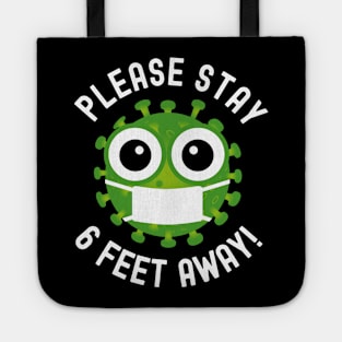 Please Stay 6 Feet Away - Social Distancing Gift Tote