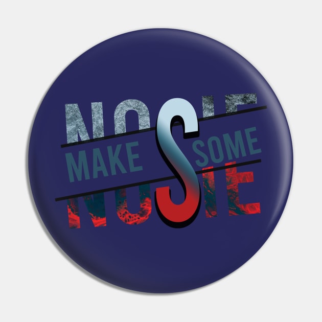 Make some Noise Pin by Lore Vendibles